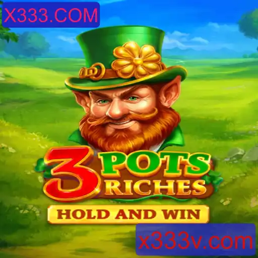 3potsRiches: Descubra o Mundo de Oportunidades em X333.COM